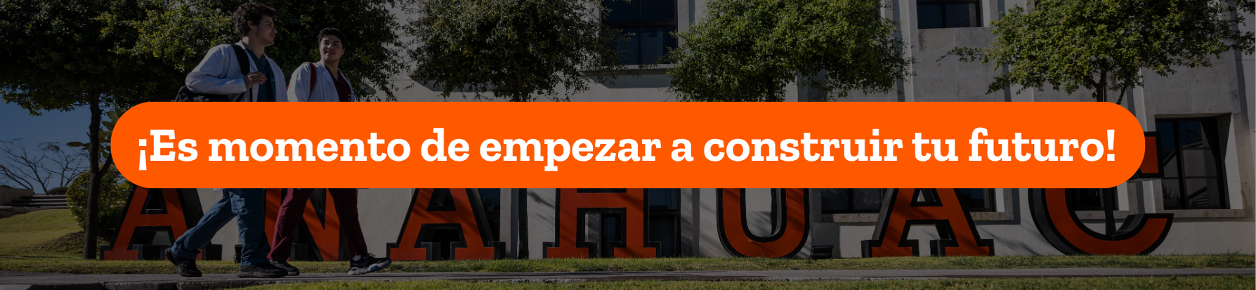 ¡Es momento de empezar a construir tu futuro!